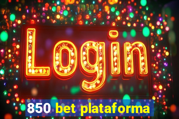 850 bet plataforma